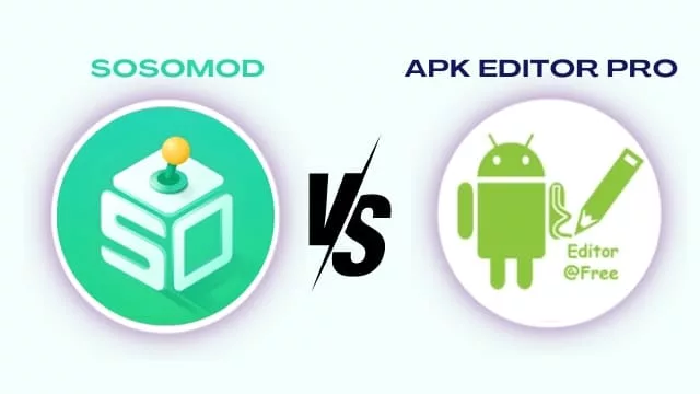 Sosomod-Vs-Apk-Editor-Pro